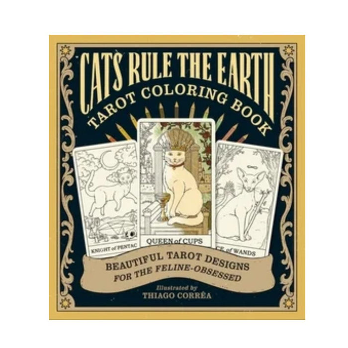 Cats Rule the Earth: Tarot Coloring Book