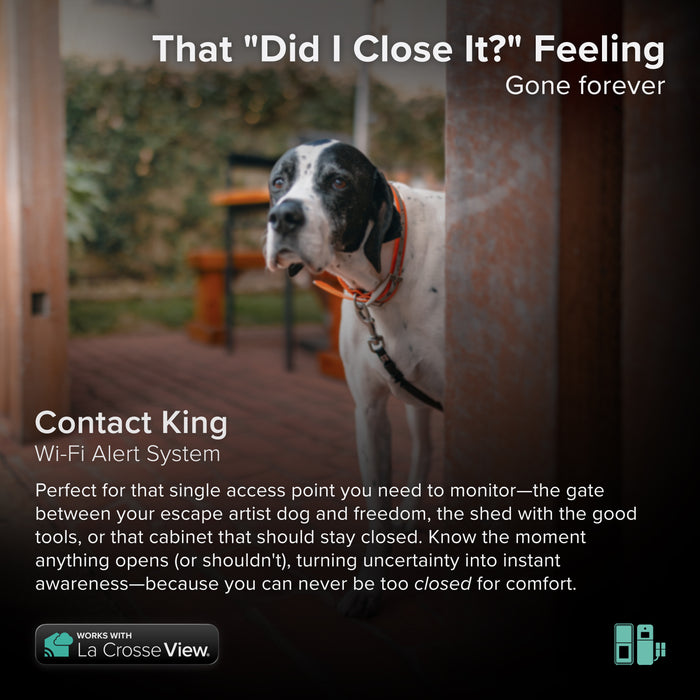 Contact King alert and monitoring system showing a worried looking dog highlighting a contact sensor that features ambient temperature and humidity, the system informs you if a drawer door gate is opened or closed works with a Bridge gateway and the La Crosse View app