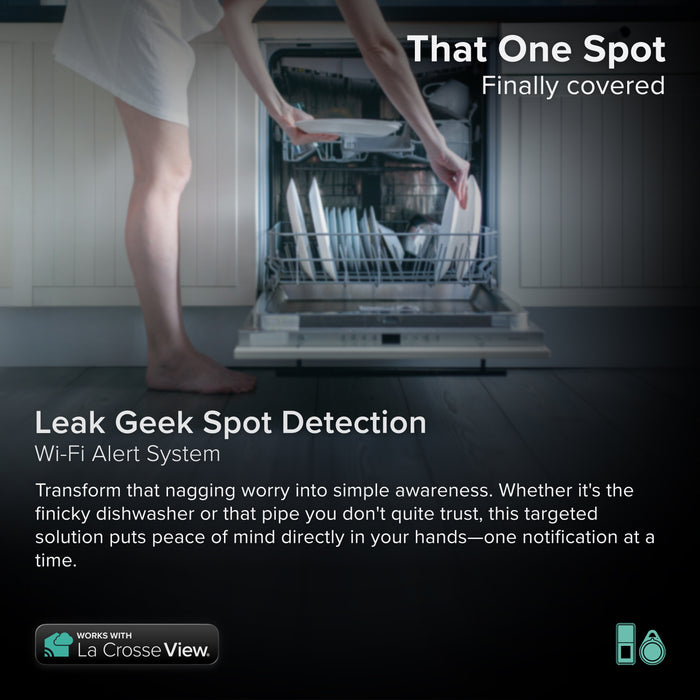 Leak Geek alert and monitoring system helps detect water in that trouble spot with a water spot detection sensor placed under a dishwasher the sensor works with the Bridge gateway and the La Crosse View app